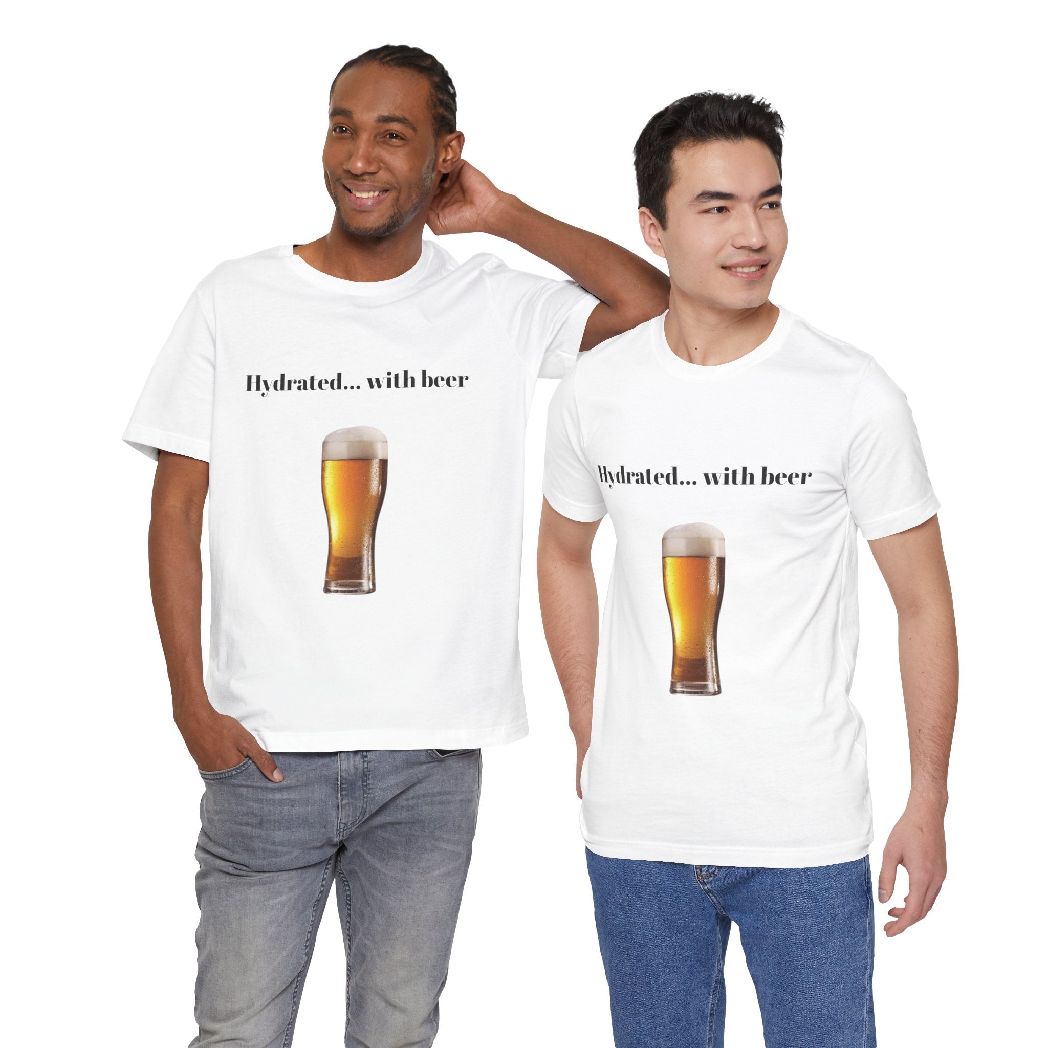 Hydrated... with Beer T-Shirt — Funny Beer Graphic Tee for Beer Lovers