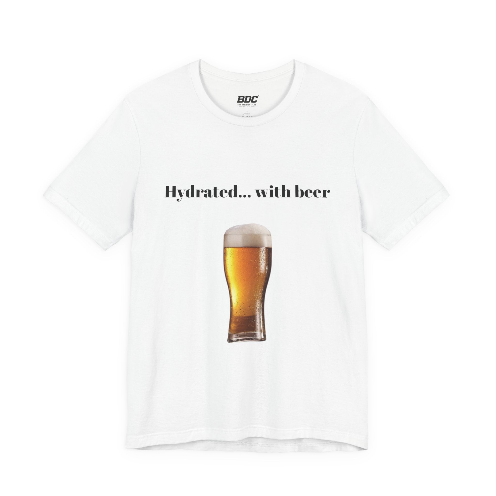 Hydrated... with Beer T-Shirt — Funny Beer Graphic Tee for Beer Lovers