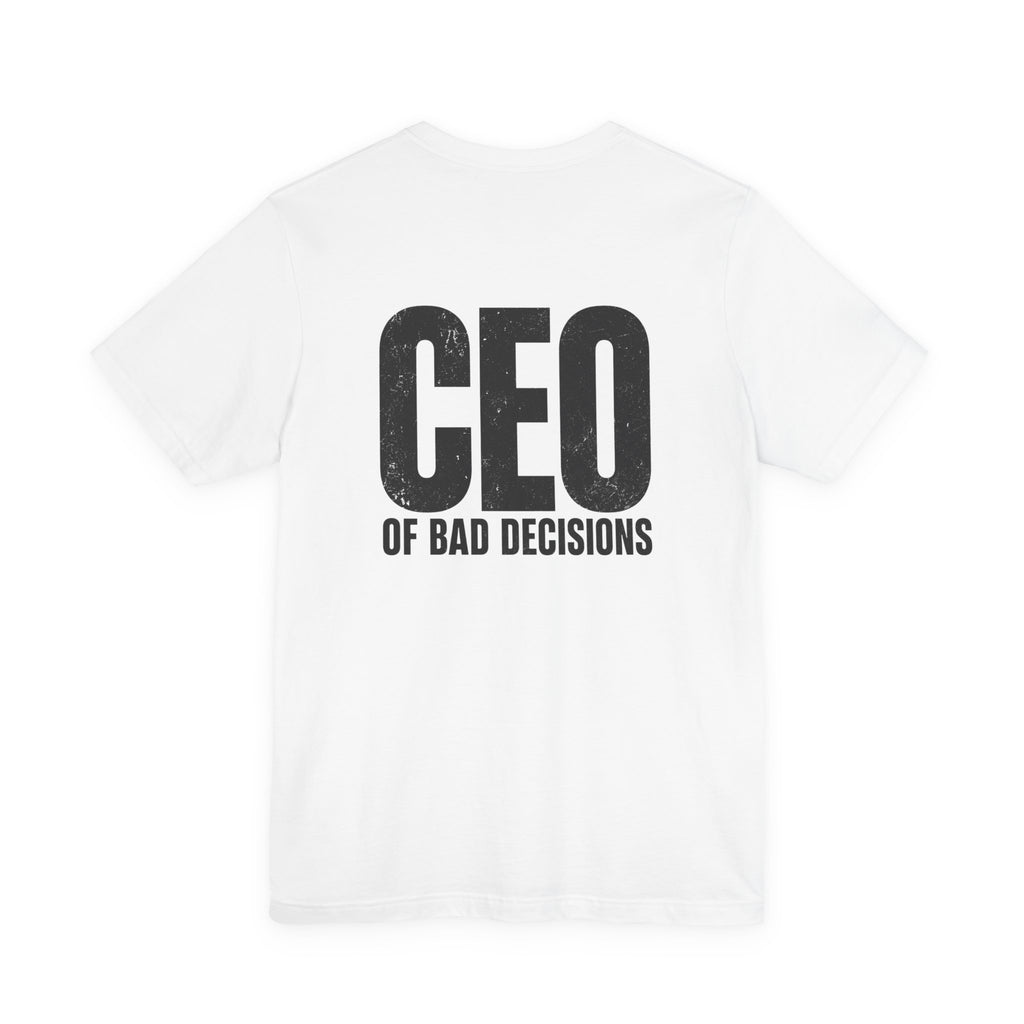 T-shirt — "CEO of Bad Decisions" Rolig Grafisk T-shirt