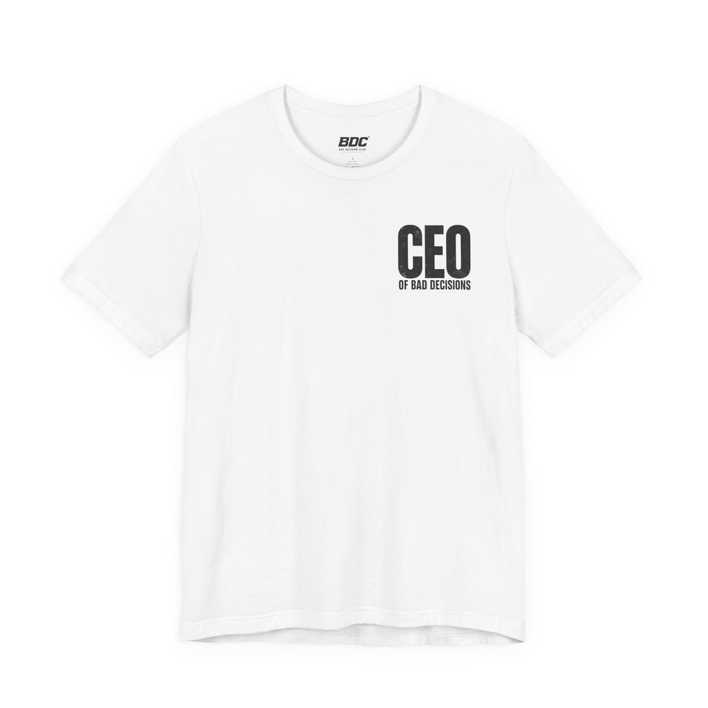 T-shirt — "CEO of Bad Decisions" Rolig Grafisk T-shirt