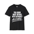 T-shirt — "Vet du vad som rimmar på lördag? Alkohol." Rolig helgfests-tröja