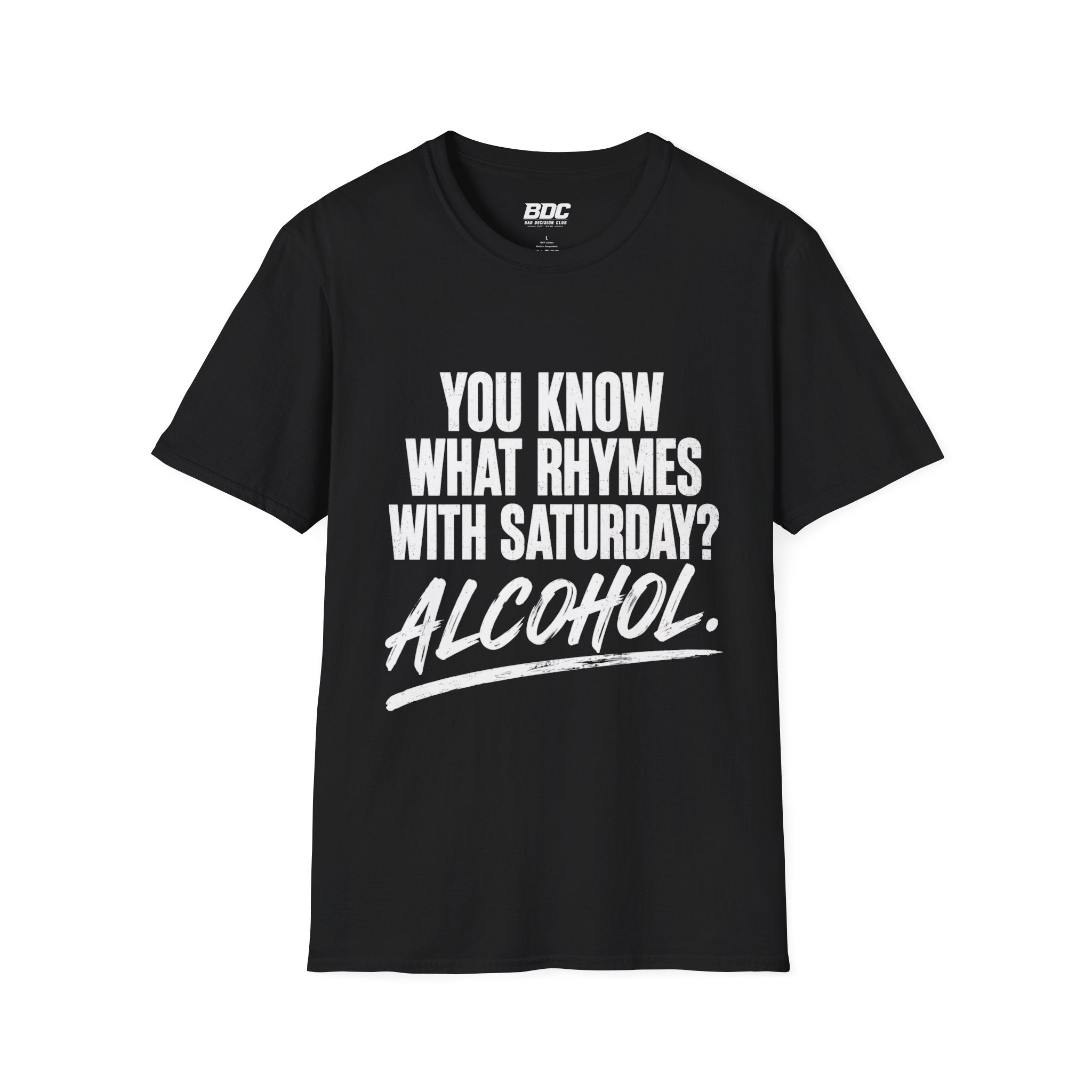 T-shirt — "Vet du vad som rimmar på lördag? Alkohol." Rolig helgfests-tröja